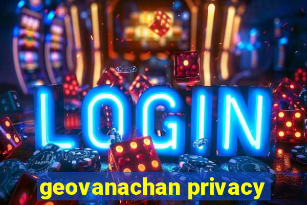 geovanachan privacy